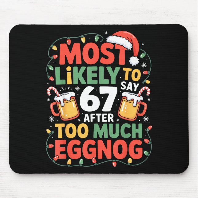 67 Meme Funny Christmas Meme Design Most Likely To Mouse Mat (Front)