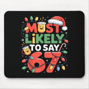 67 Meme Funny Christmas Meme Design Most Likely To Mouse Mat