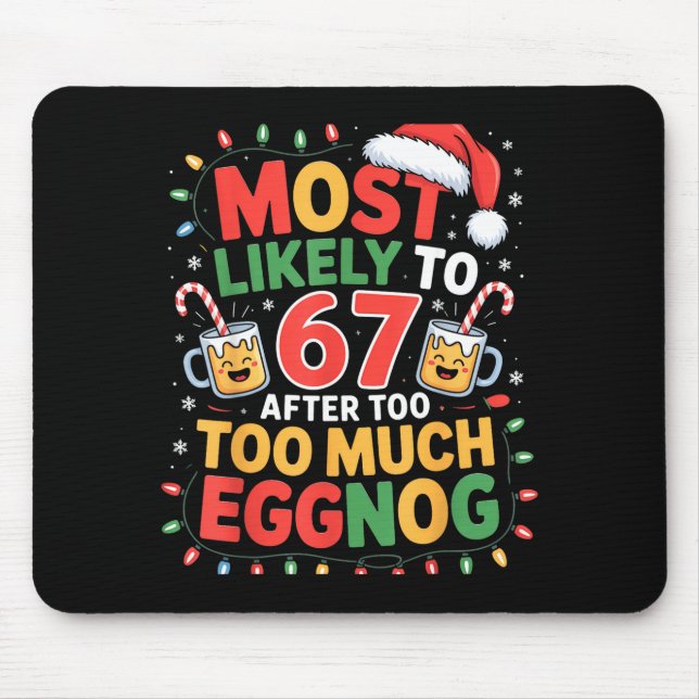 67 Meme Funny Christmas Meme Design Most Likely To Mouse Mat (Front)