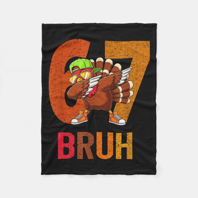 67 Meme Funny Family Thanksgiving Turkey Six Seven Fleece Blanket (Front)