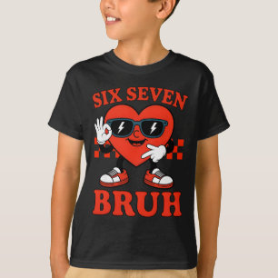 67 Meme Funny Six Seven 6 7 Bruh Valentine Heart B T-Shirt