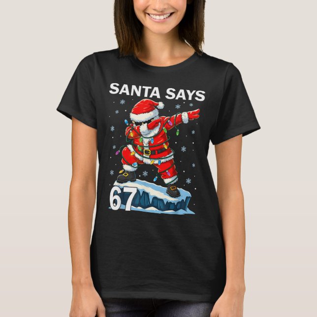 67 Meme Funny Six Seven Christmas 6-7 Meme Santa 6 T-Shirt (Front)