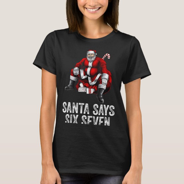 67 Meme Funny Six Seven Christmas 6-7 Meme Santa 6 T-Shirt (Front)