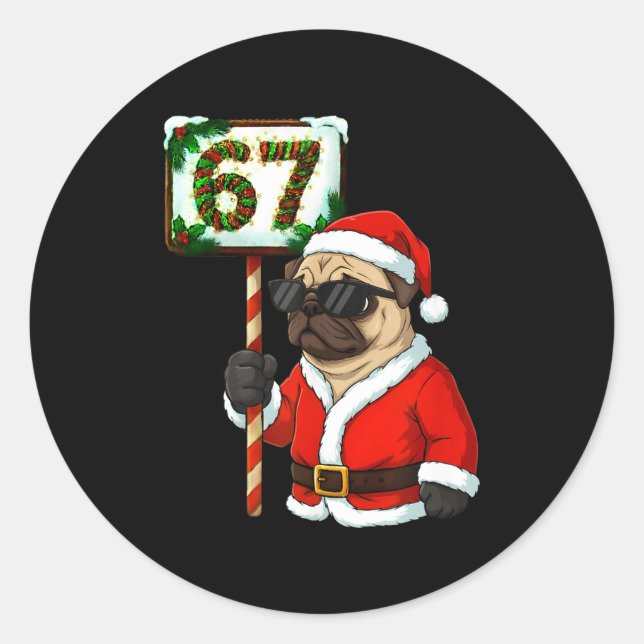 67 Meme Funny Six Seven Christmas Pug Dog Lover  Classic Round Sticker (Front)