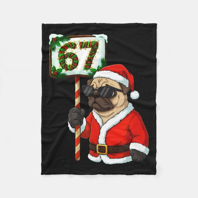 67 Meme Funny Six Seven Christmas Pug Dog Lover  Fleece Blanket (Front)