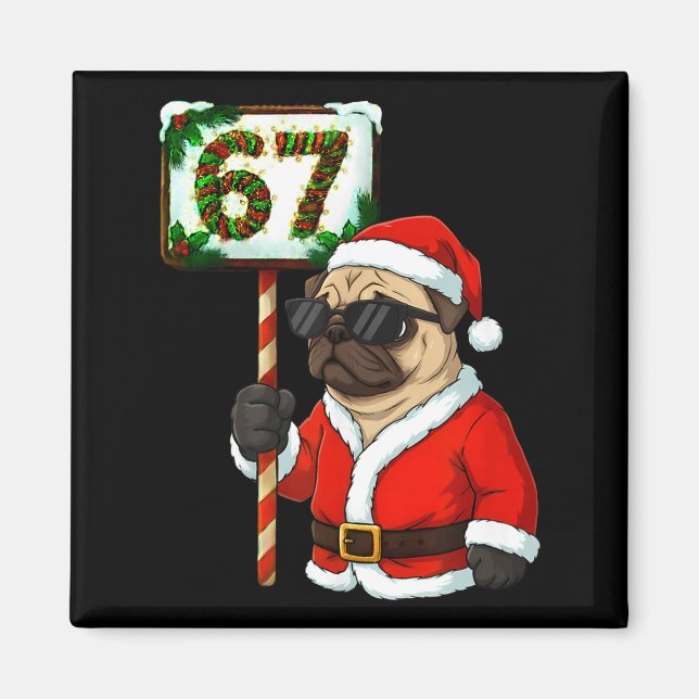 67 Meme Funny Six Seven Christmas Pug Dog Lover  Magnet (Front)