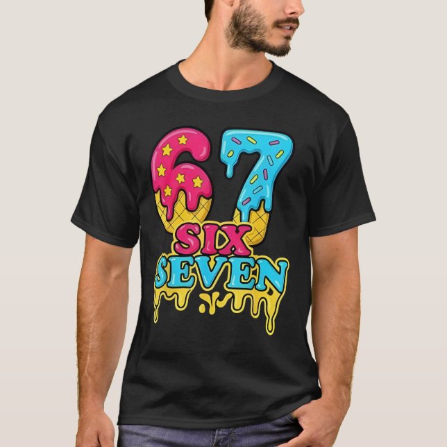 67 Meme Funny Six Seven Gen Alpha Slang Birthday 6 T-Shirt (Front)