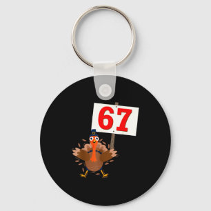 67 Meme Funny Thanksgiving Turkey Shirt Boys Girls Key Ring