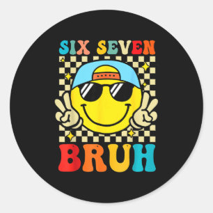 67 Meme Gen Alpha Slang 6 7 Six Seven Bruh Funny B Classic Round Sticker