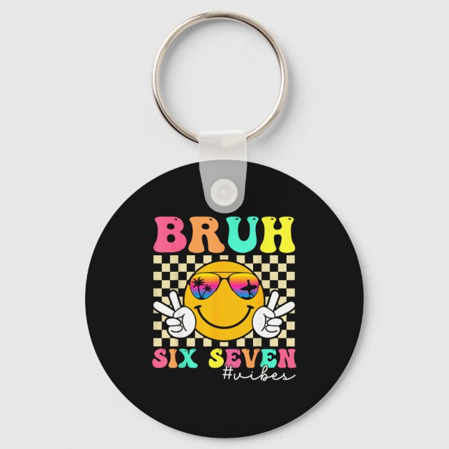67 Meme Gen Alpha Slang 6 7 Six Seven Bruh Funny B Key Ring (Front)