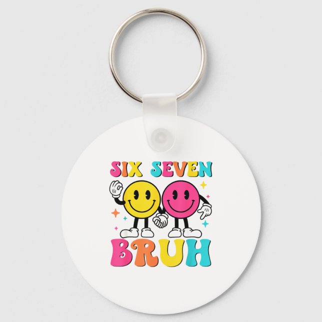 67 Meme Gen Alpha Slang 6 7 Six Seven Bruh Funny B Key Ring (Front)