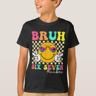 67 Meme Gen Alpha Slang 6 7 Six Seven Bruh Funny B T-Shirt