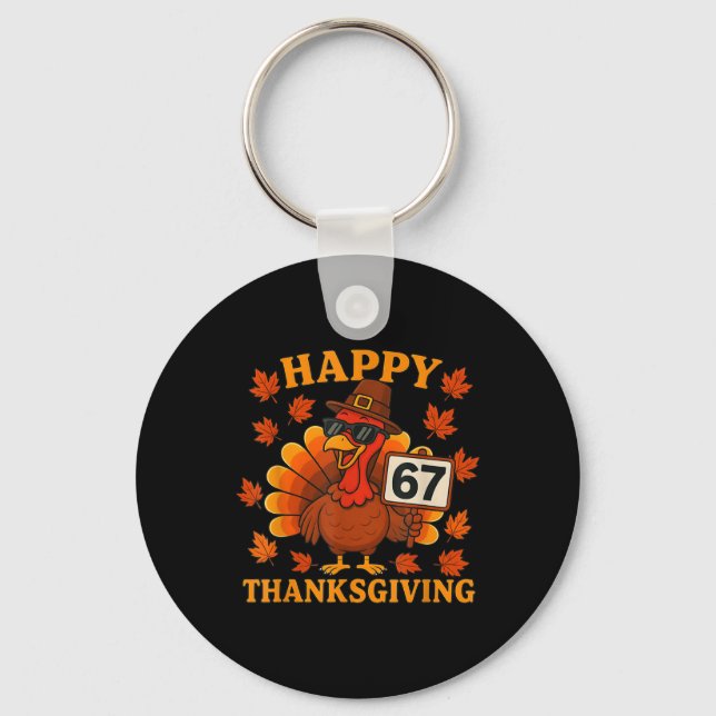 67 Meme Happy Thanksgiving Turkey Funny Six Seven  Key Ring (Front)