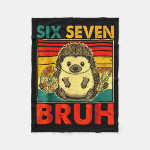 67 Meme Hedgehog Funny Six Seven Bruh Hedgehog For Fleece Blanket