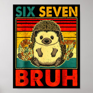67 Meme Hedgehog Funny Six Seven Bruh Hedgehog For Poster