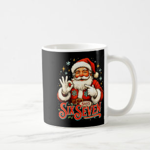 67 Meme Humor 6-7 Funny Santa Says Christmas 67th Coffee Mug