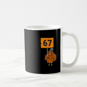67 Meme Humor 6-7 Funny Six Seven Turkey Thanksgiv Coffee Mug