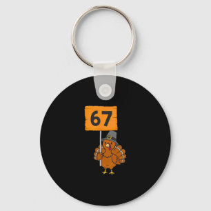 67 Meme Humor 6-7 Funny Six Seven Turkey Thanksgiv Key Ring