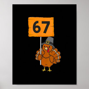 67 Meme Humor 6-7 Funny Six Seven Turkey Thanksgiv Poster