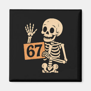 67 Meme Humor 6-7 Funny Skeleton Six Seven Hallowe Magnet