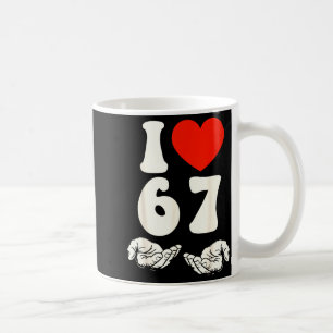 67 Meme I Love Six Seven  Coffee Mug