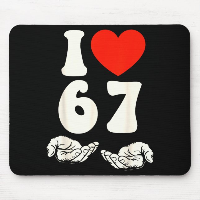 67 Meme I Love Six Seven  Mouse Mat (Front)