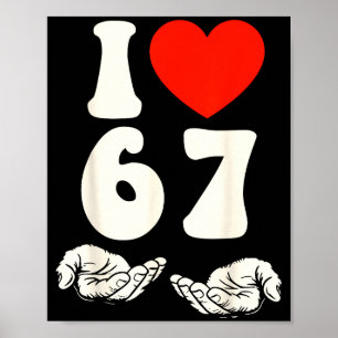67 Meme I Love Six Seven Poster