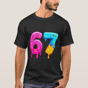 67 Meme Ice Cream Drip Funny Six Seven Gen Alpha S T-Shirt