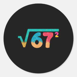 67 Meme Ice Cream Drip Square Root 67² Slang Math  Classic Round Sticker