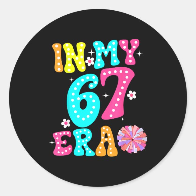 67 Meme In My 67 Era Six Seven Tweens Women Kids  Classic Round Sticker (Front)
