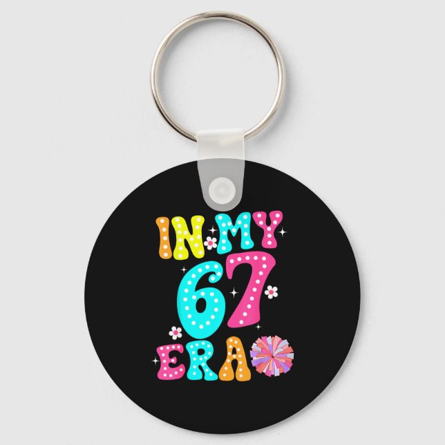 67 Meme In My 67 Era Six Seven Tweens Women Kids  Key Ring (Front)