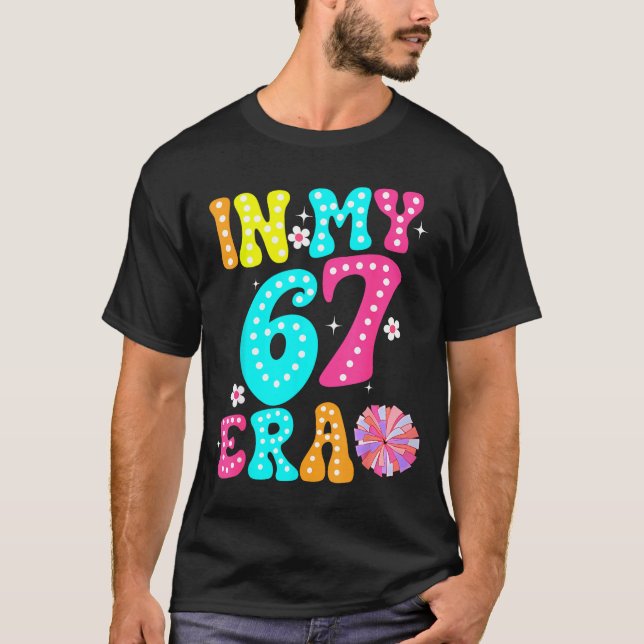 67 Meme In My 67 Era Six Seven Tweens Women Kids  T-Shirt (Front)