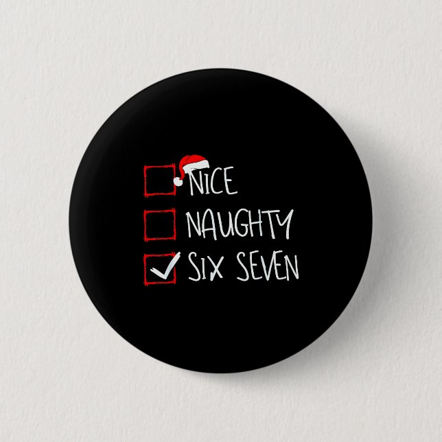 67 Meme Nice Naughty Six Seven Gen Alpha Funny Chr 6 Cm Round Badge (Front)
