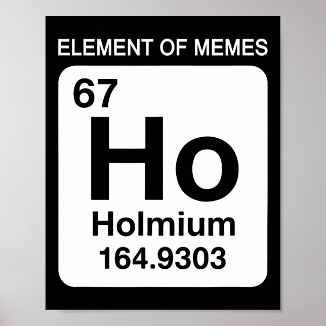 67 Meme Number Element Of Memes Periodic Table 6 7 Poster (Front)