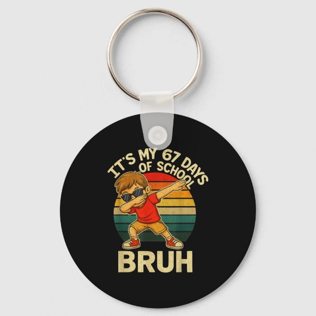 67 Meme Numbers Dabbing It's My 67 Days Of School  Key Ring (Front)