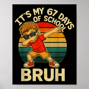 67 Meme Numbers Dabbing It's My 67 Days Of School  Poster
