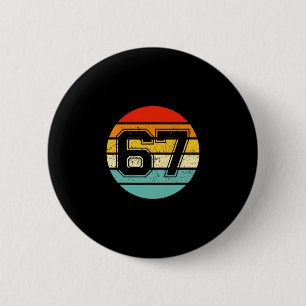 67 Meme Six Seven 6 7 Meme Funny Number Vintage  Cm Round Badge
