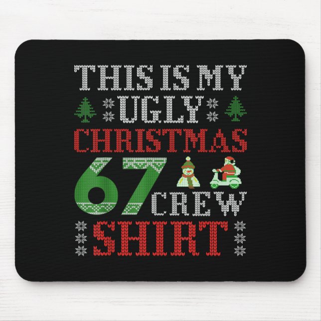 67 Meme Six Seven Brainrot This Is My Ugly Christm Mouse Mat (Front)