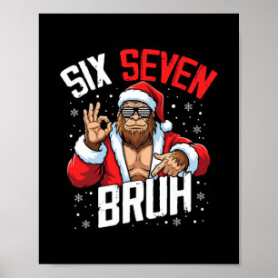 67 Meme Six Seven Bruh Bigfoot Santa 6 7 Funny Chr Poster