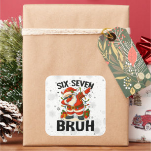 67 Meme Six Seven Bruh Funny Christmas 6 7 Square Sticker
