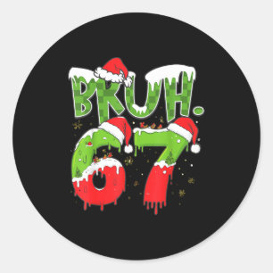 67 Meme Six Seven Bruh Funny Number Christmas Classic Round Sticker