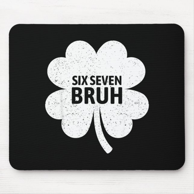 67 Meme Six Seven Bruh Funny St Patrick’s Day Sham Mouse Mat (Front)