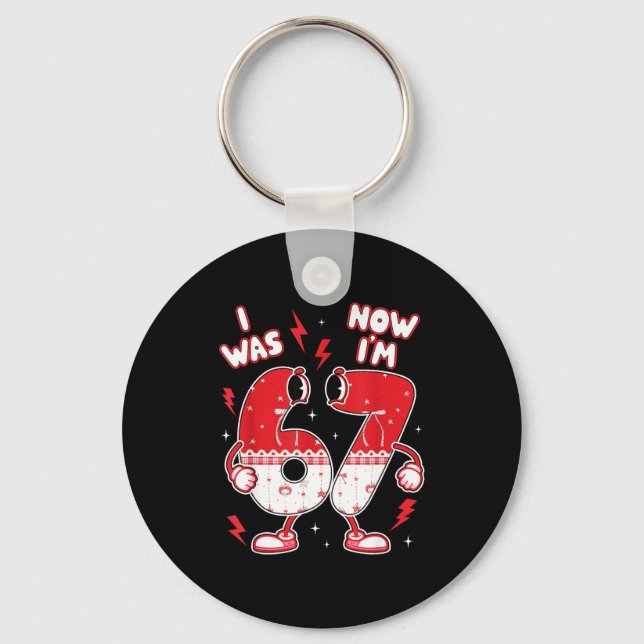 67 Meme Six Seven For Kids Boys Valentine I Was 6  Key Ring (Front)