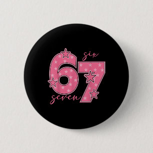 67 Meme Six Seven Gen Alpha Slang Cute Pink 6 7 Gi Cm Round Badge