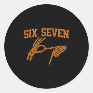 67 Meme Skeleton Hand Halloween Haunted 6 7 Six Se Classic Round Sticker