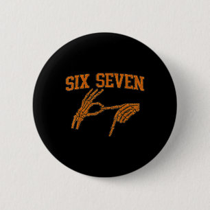 67 Meme Skeleton Hand Halloween Haunted 6 7 Six Se Cm Round Badge