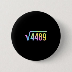 67 Meme Slang Tie Dye Funny Square Root 4489 Math  6 Cm Round Badge
