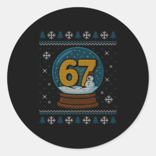 67 Meme Snow Globe Christmas Ugly Sweater Xmas Cel Classic Round Sticker
