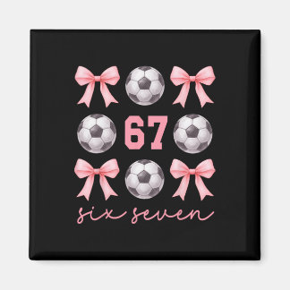 67 Meme Soccer Mum Sister Coquette Bows Pink Girls Magnet