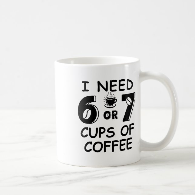 67 Meme Teacher 6 7 Coffee Cups Need Six Seven Cof (Right)